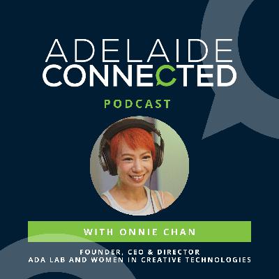 Onnie Chan, Founder, CEO & Director - ADA Lab and Women in Creative Technologies