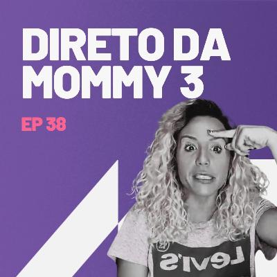 Direto da Mommy 3