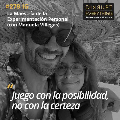 La Maestría de la Experimentación Personal: de Limitación a Posibilidad, Lidiar con el Odio a uno Mismo y Trascender lo Intelectual | La Gran Victoria Ep. 14 (con Manuela Villegas) – Podcast #278