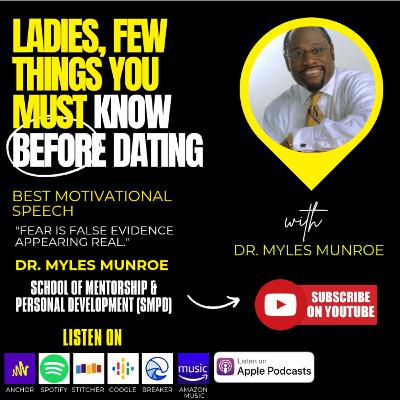 Ladies, Few Things You Must Know Before Dating - Myles Munroe