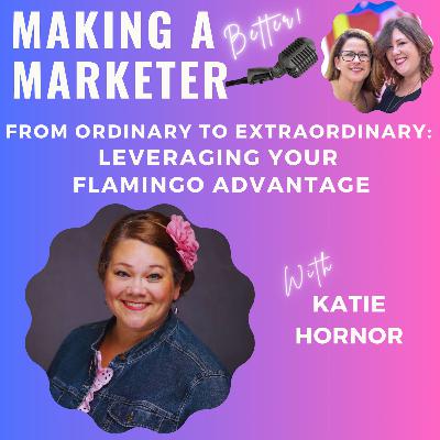 From Ordinary to Extraordinary: Leveraging Your Flamingo Advantage with Katie Hornor
