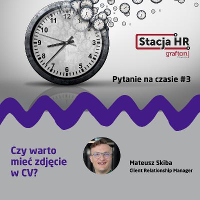 #3 Pytanie na czasie: Czy warto mieć zdjęcie do CV?