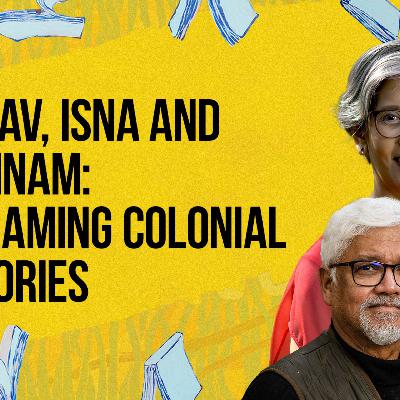 2024 Festival Highlights | Amitav, Isna and Sathnam: Reframing Colonial Histories