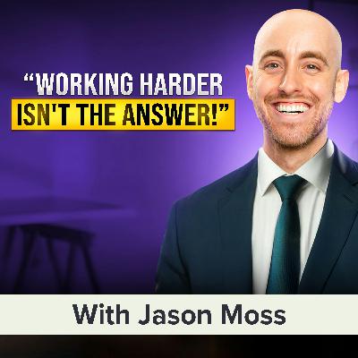 How to Stop Being the Bottleneck in Your Business and Break the 6-Figure Ceiling | Jason Moss (MU Classic)
