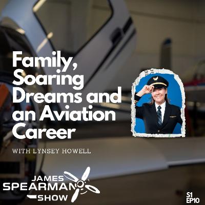 Family, Soaring Dreams and an Aviation Career with Lynsey Howell Family, Soaring Dreams and an Aviation Career with Lynsey Howell