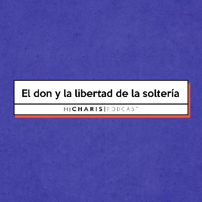 El don y la libertad de la soltería