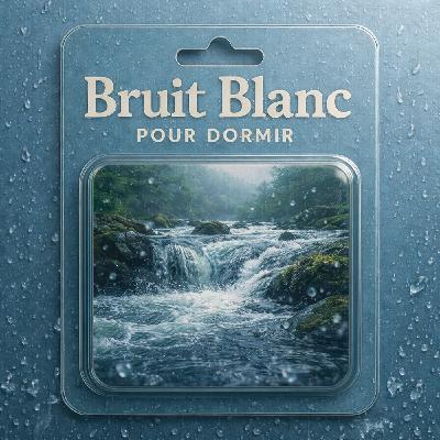 1 H Bruit Blanc pour DORMIR ou se relaxer | Son de la rivière ASMR 1 H Bruit Blanc pour DORMIR ou se relaxer | Son de la rivière ASMR