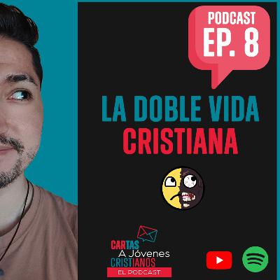 EPISODIO 8 LA DOBLE VIDA CRISTIANA