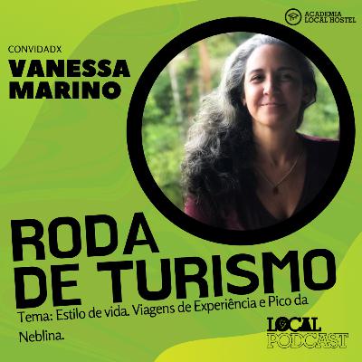 Estilo de vida, viagens de experiência e Pico da Neblina - Com Vanessa Marino