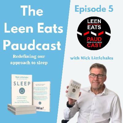Episode 5 :Nick Littlehales - Redefining our approach to sleep