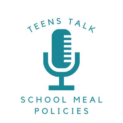 Teens Talk School Meal Policies Teens Talk School Meal Policies
