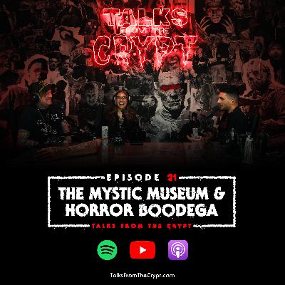 #21 - The Mystic Museum & Horror Boodega (Owners Erick Yaro Wessel & Terri Rivera)