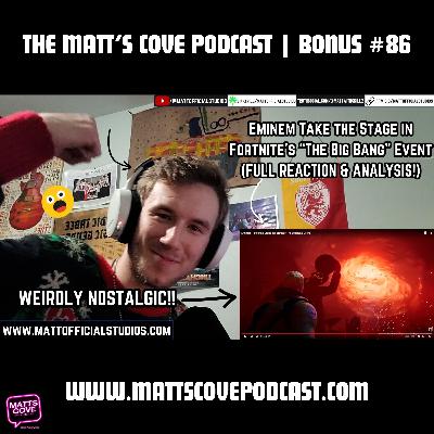 Bonus #86 | MATT | Reaction to "Eminem Takes the Stage in Fortnite's 'The Big Bang' Event" Video