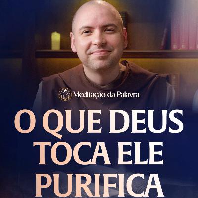 O que Deus toca Ele purifica | (Marcos 1, 40-45) #2591 | Meditação da Palavra O que Deus toca Ele purifica | (Marcos 1, 40-45) #2591 | Meditação da Palavra