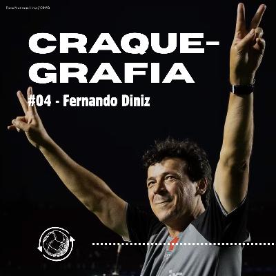 CRAQUEGRAFIA #04 - Fernando Diniz