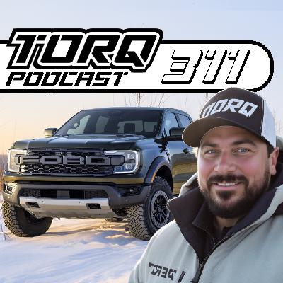 311. Test Hivernal : Ford Ranger Raptor ! | TORQ PODCAST