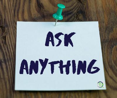 Ask Anything, part 3 Sun, Nov. 17, 2019