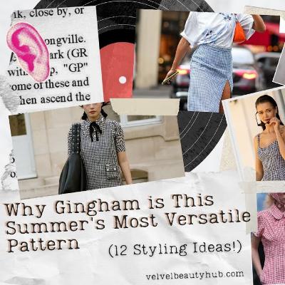 🌸 Why Gingham is This Summer's Most Versatile Pattern (12 Styling Ideas!) | Velvet Beauty Hub 🌸 Why Gingham is This Summer's Most Versatile Pattern (12 Styling Ideas!) | Velvet Beauty Hub