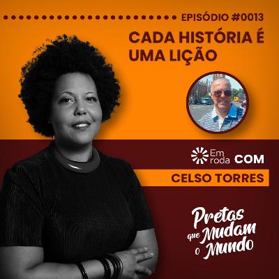 Cada história é uma lição | Em Roda 5/5 com Celso Torres | T1EP13 Cada história é uma lição | Em Roda 5/5 com Celso Torres | T1EP13