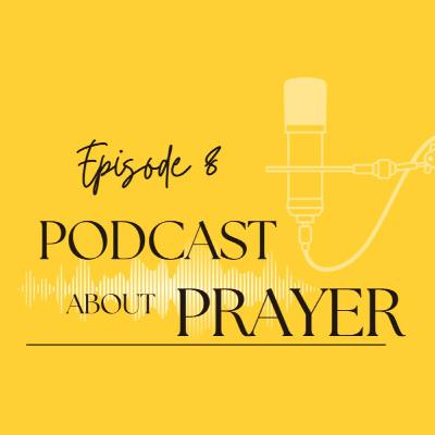 Do people who hurt us deserve our forgiveness? | Podcast about Prayer EP 8