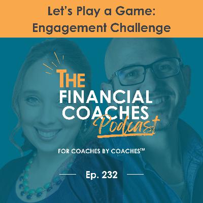 Let’s Play a Game: Engagement Challenge | EP 232