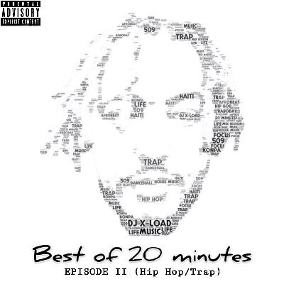 Best of 20 minutes Episode II (Hip Hop/Rap/Trap) Best of 20 minutes Episode II (Hip Hop/Rap/Trap)