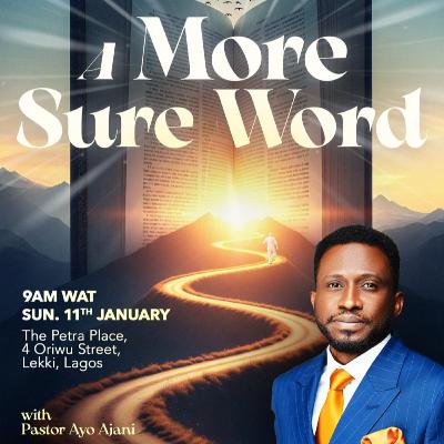A More Sure Word II - Pastor Ayo Ajani A More Sure Word II - Pastor Ayo Ajani