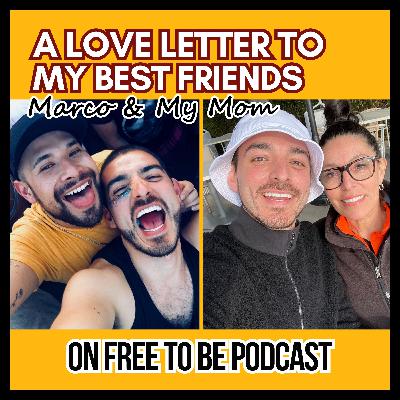 A Love Letter to My Best Friends: Marco & My Mom