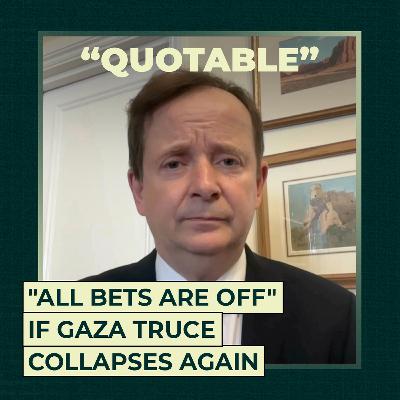 "All bets are off" if Gaza truce collapses again