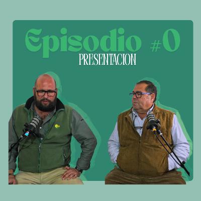 Episodio #0. Presentación