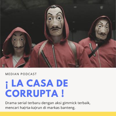 !La Casa De Corrupta!