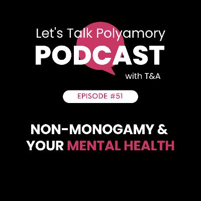 51: Non-Monogamy and Your Mental Health