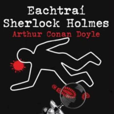 Eachtraí Sherlock Holmes - Leabhar mhí Eanáir 2026 | January's Book of the Month 2026 Eachtraí Sherlock Holmes - Leabhar mhí Eanáir 2026 | January's Book of the Month 2026