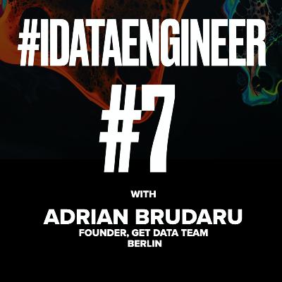 Data Engineering Confessions #7: Adrian Brudaru Data Engineering Confessions #7: Adrian Brudaru