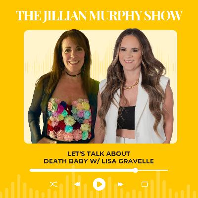 Let's Talk About Death Baby w/ Lisa Gravelle