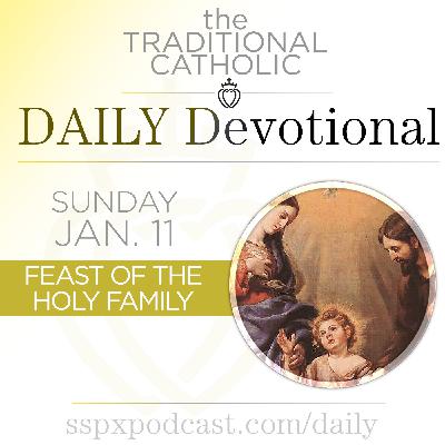Jan 11 – The Holy Family Jan 11 – The Holy Family