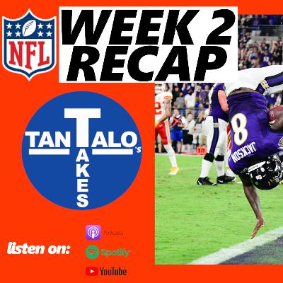 NFL WEEK 2 RECAP - Tantalo's Takes #10