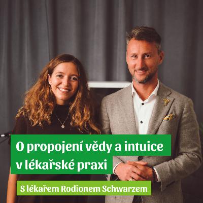 Rodion Schwarz | „Lékař bez intuice nemůže být dobrý lékař“