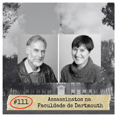 #111 - Assassinatos na Faculdade de Dartmouth | CRIMES REAIS