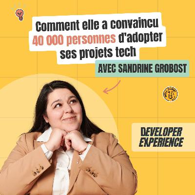 Sandrine : Comment elle a convaincu 40 000 personnes d'adopter ses projets tech