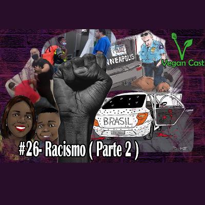VeganCast#025B - Racismo parte 2