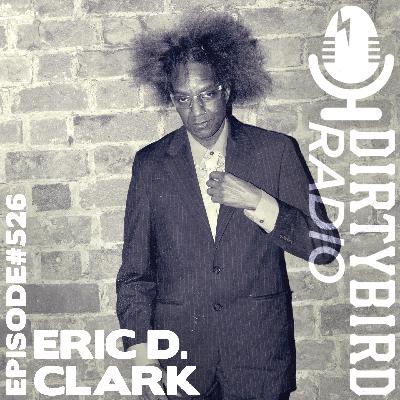 Dirtybird Radio 526 - Eric D. Clark Dirtybird Radio 526 - Eric D. Clark