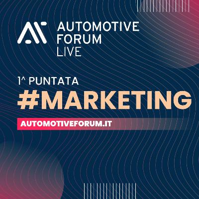 #MARKETING - Automotive Forum LIVE 2025 - prima puntata