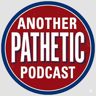 Another Pathetic Podcast "From Pathetic to Perfection & Back to Pathetic", Episode 6, April 12, 2026 Another Pathetic Podcast "From Pathetic to Perfection & Back to Pathetic", Episode 6, April 12, 2026