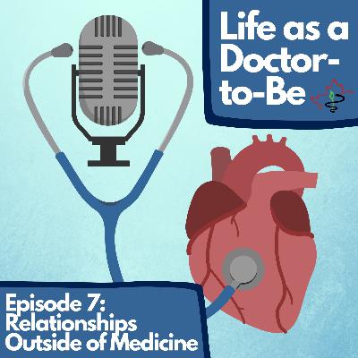 LDTB #7: Relationships Outside of Medicine LDTB #7: Relationships Outside of Medicine