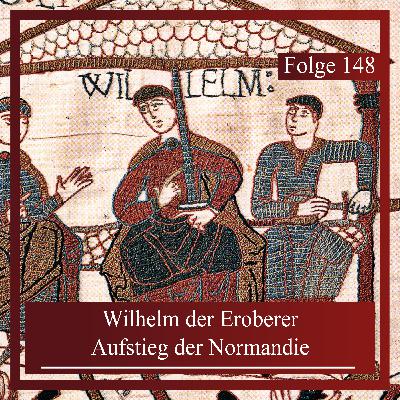 Wilhelm der Eroberer. Aufstieg der Normandie im Mittelalter