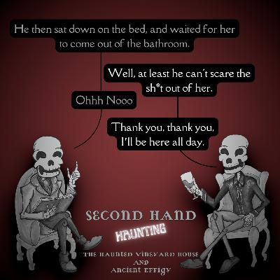 Ep37 - The Haunted Vineyard House AND Antique Effigy