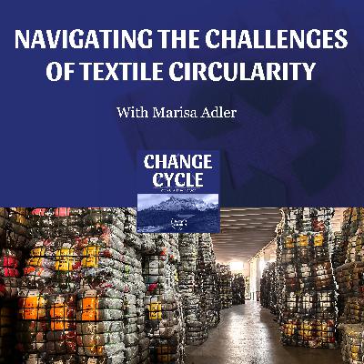 Navigating The Challenges Of Textile Circularity With Marisa Adler Navigating The Challenges Of Textile Circularity With Marisa Adler