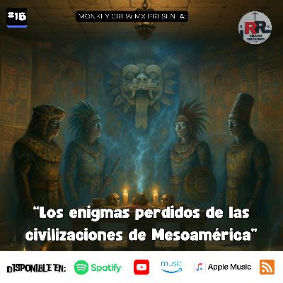 “Los enigmas perdidos de las civilizaciones de Mesoamérica” “Los enigmas perdidos de las civilizaciones de Mesoamérica”