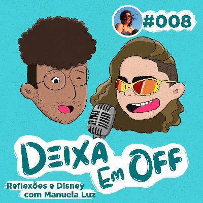 #008 - Reflexões e Disney com Manuela Luz